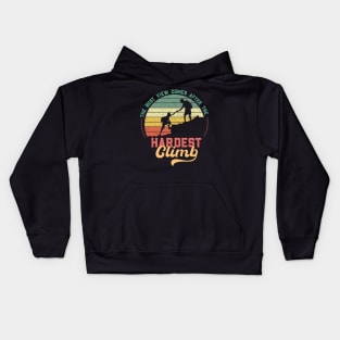 The Best View Comes After the Hardest Climb Kids Hoodie